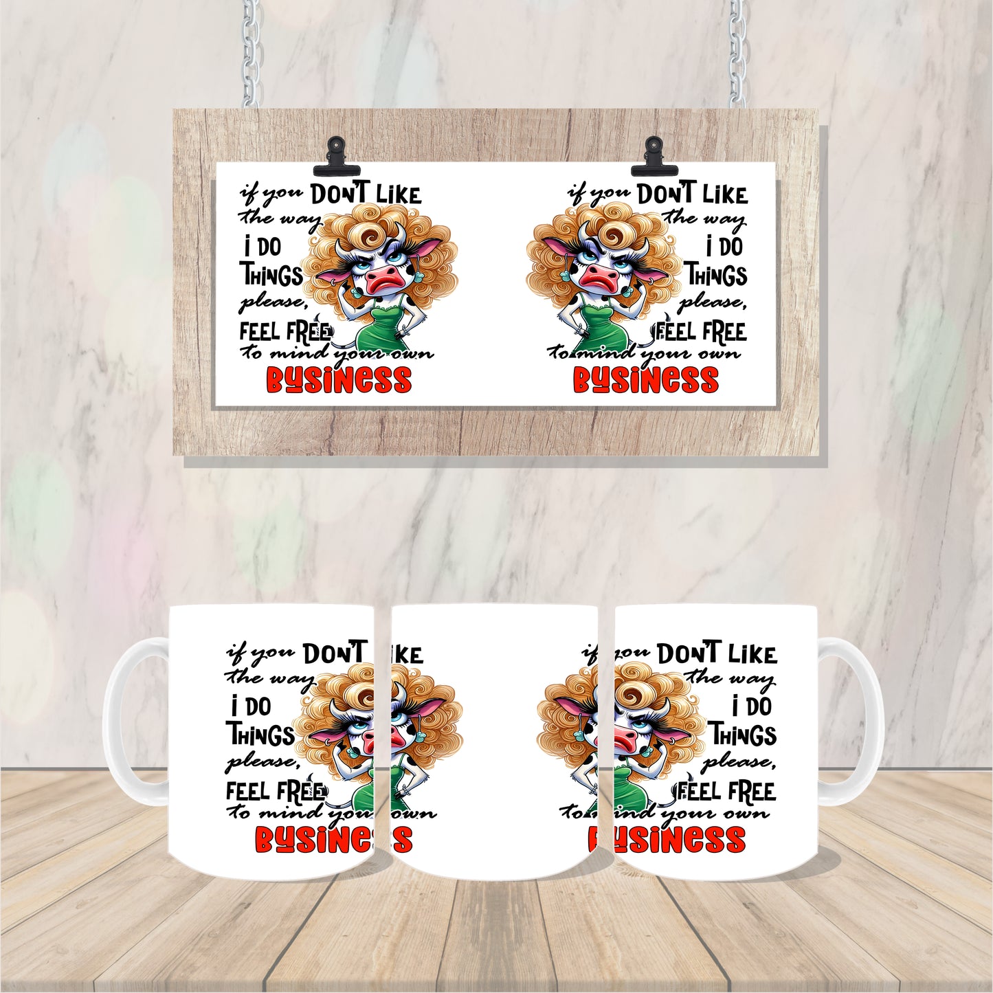 If you don't like the way I do things feel free to Mind Your Business Green Cow Girl Mug Coffee/Tea