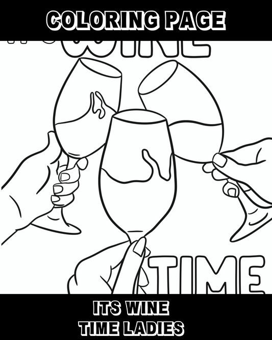 It's wine Time Ladies Coloring Page (Digital Download Only)