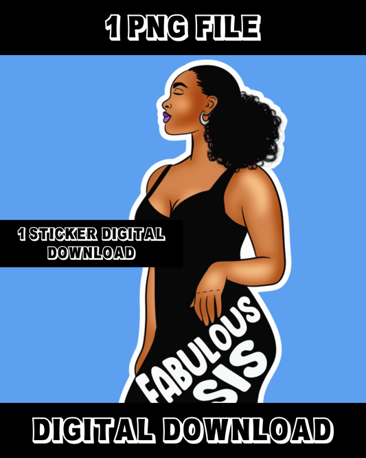 Fabolous Sis Digital Downloads (Sticker Digital Download Only)