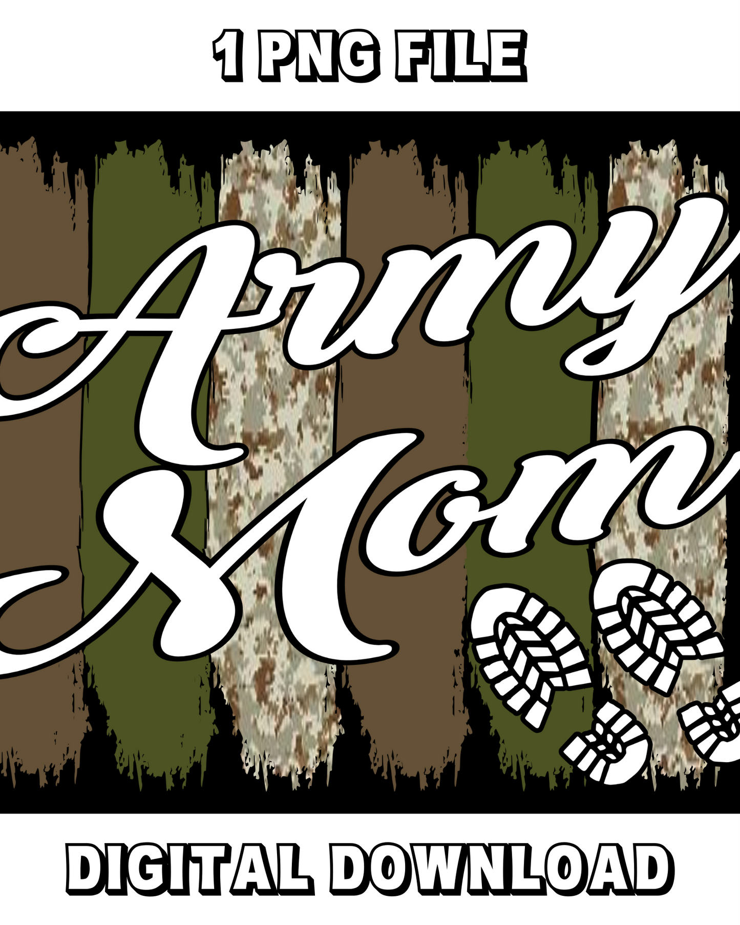 Army Mom with Boots Digital Downloads (PNG Only)