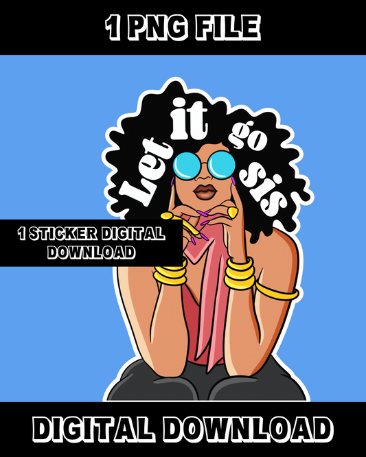 Let It Go Sis Digital Downloads (Sticker Digital Download Only)