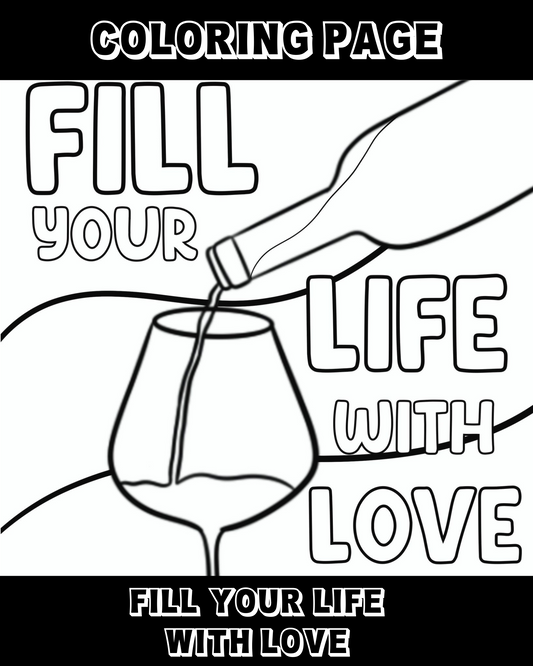 Fill Your Life With Love Coloring Page (Digital Download Only)