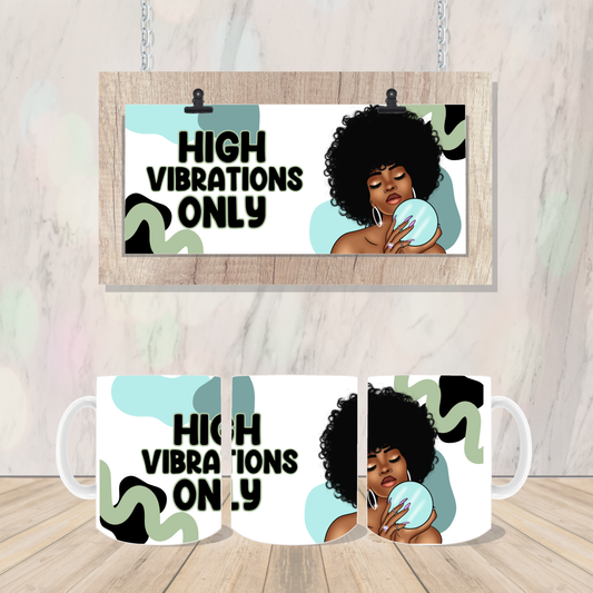 High Vibrations Only Coffee/Tea Mug