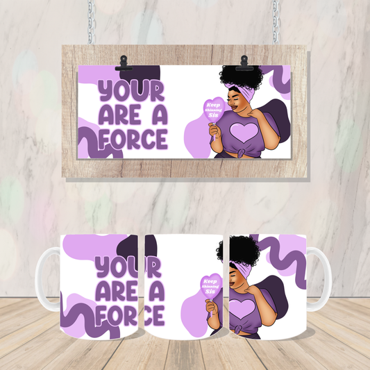 Your a Force Coffee/Tea Mug