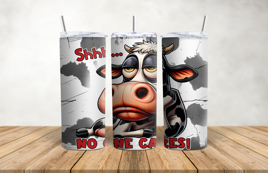 Shhhh No One Cares  20oz Stainless Steel Tumbler